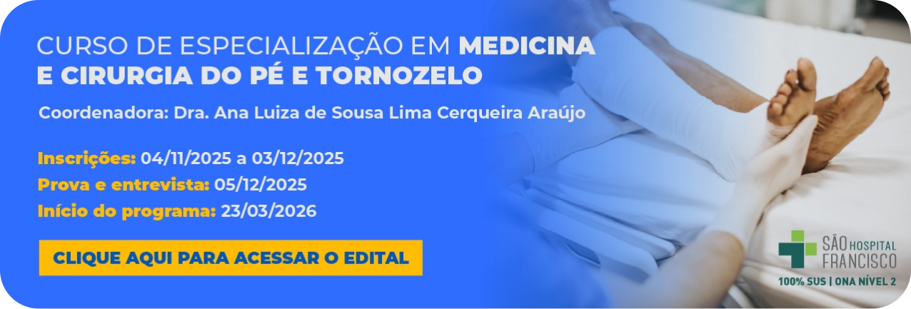 Curso de Especialização em Medicina e Cirurgia do Pé e Tornozelo.